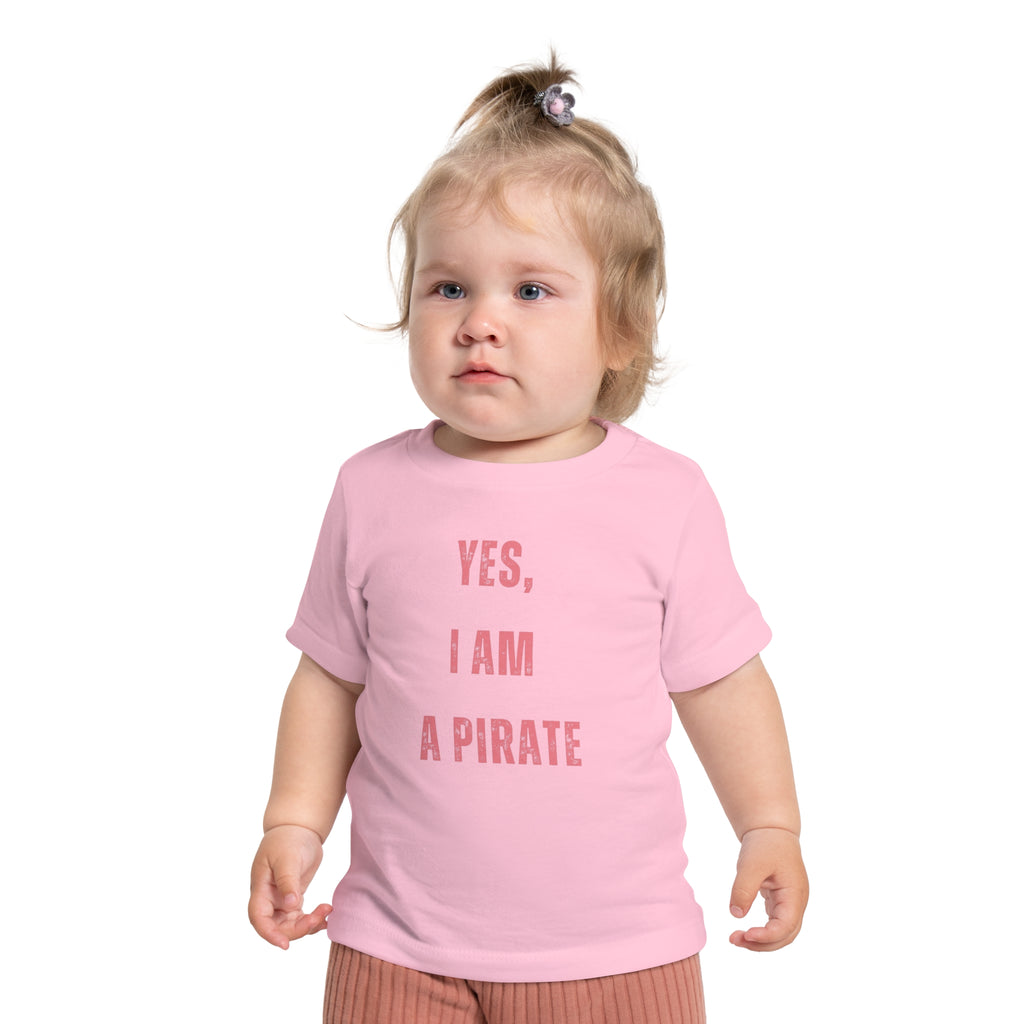 Toddler T-Shirt — "Yes, I Am a Pirate" Cute Infant Tee
