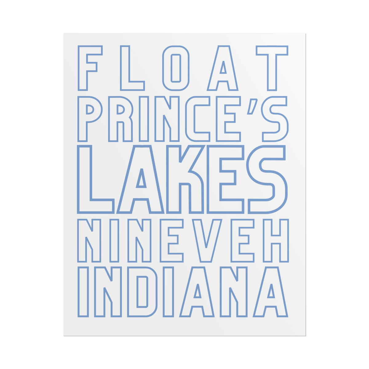 Rolled Poster — Float Prince's Lakes Nineveh Indiana Minimal Typography Travel Art