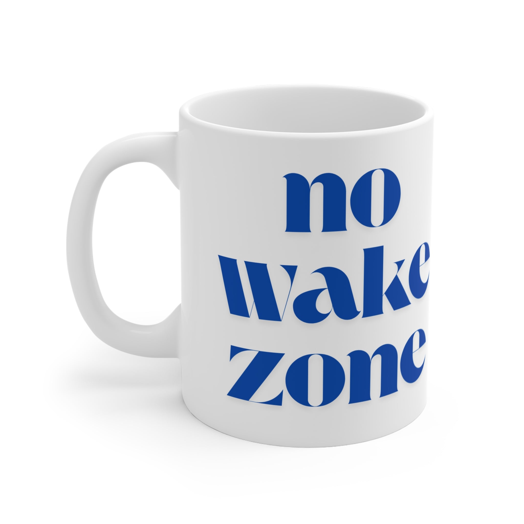 No Wake Zone Mug — 11oz Morning Coffee Cup